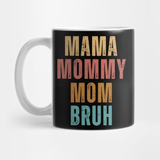 Mothers Day Womens Mama Mommy Mom Bruh vintage funny Mug